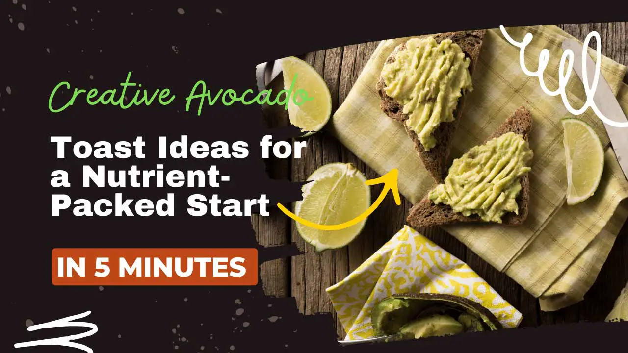 Creative Avocado Toast Ideas