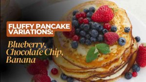 Fluffy Pancake Variations