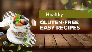 Healthy Gluten-Free Easy Recipes